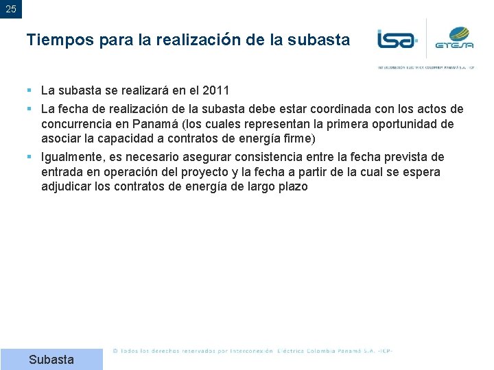 25 Tiempos para la realización de la subasta § La subasta se realizará en