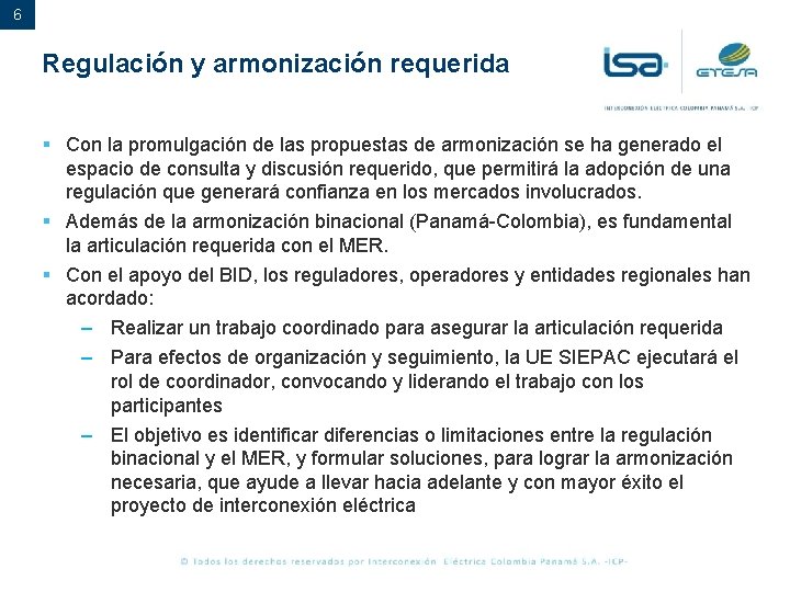 6 Regulación y armonización requerida § Con la promulgación de las propuestas de armonización