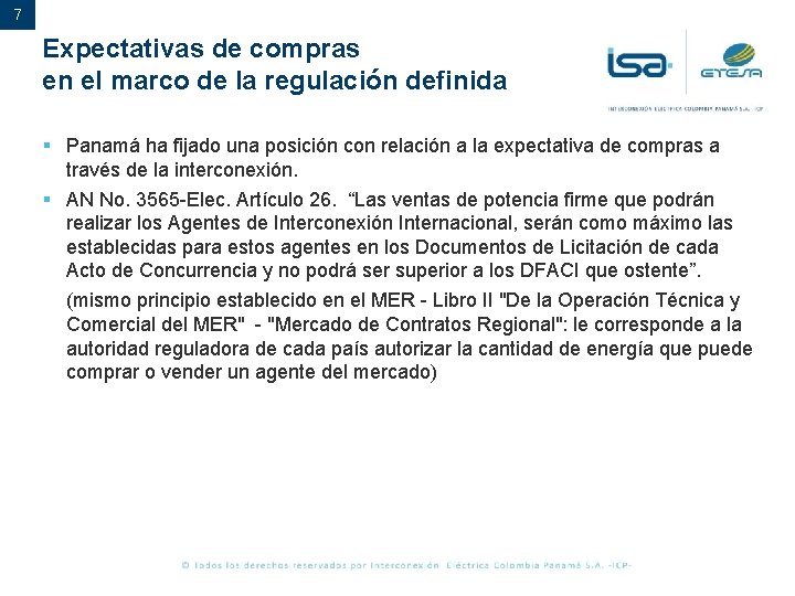 7 Expectativas de compras en el marco de la regulación definida § Panamá ha