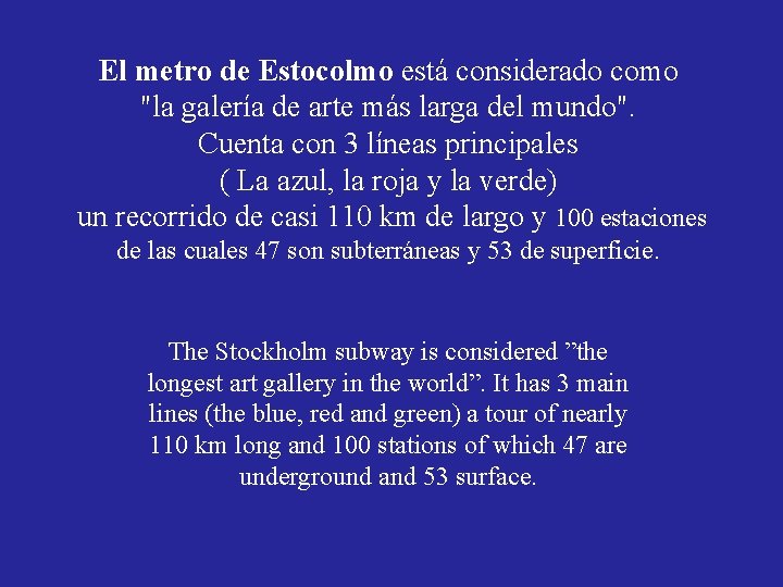 El metro de Estocolmo está considerado como "la galería de arte más larga del