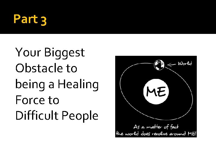 Part 3 Your Biggest Obstacle to being a Healing Force to Difficult People 