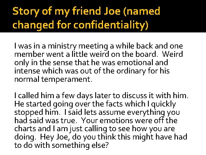 Story of my friend Joe (named changed for confidentiality) I was in a ministry