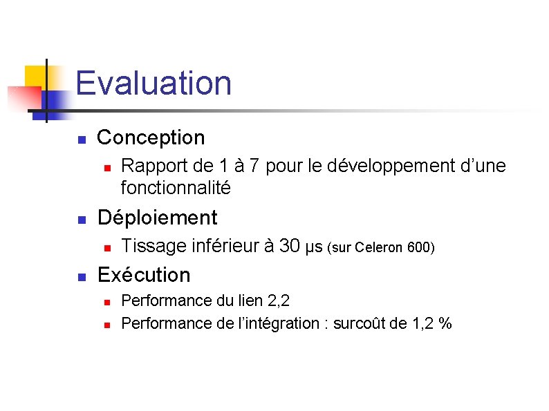 Evaluation n Conception n n Déploiement n n Rapport de 1 à 7 pour