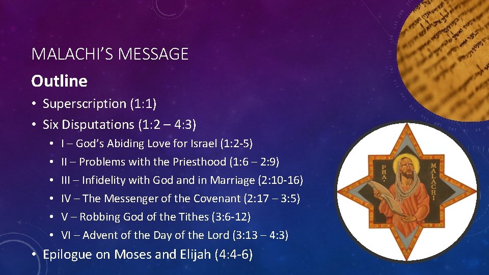 MALACHI’S MESSAGE Outline • Superscription (1: 1) • Six Disputations (1: 2 – 4: