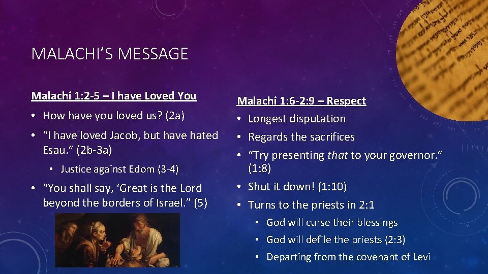 MALACHI’S MESSAGE Malachi 1: 2 -5 – I have Loved You • How have
