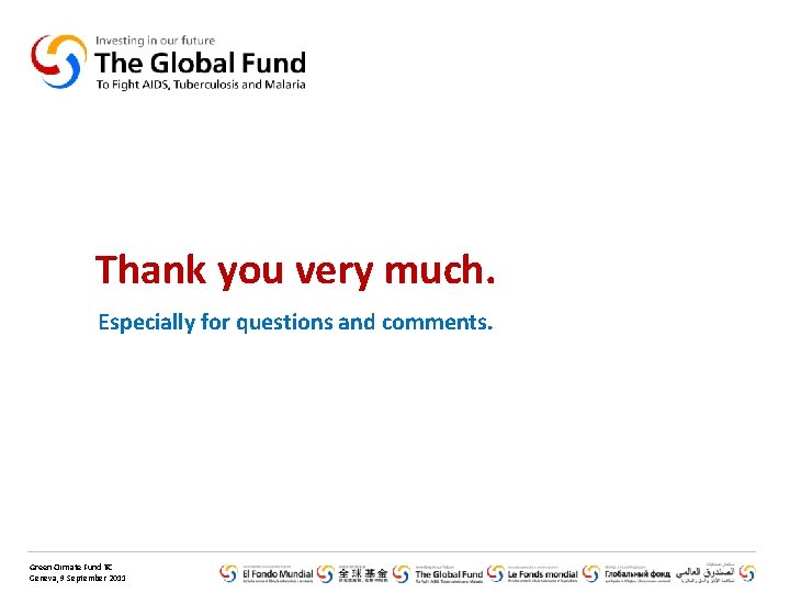 Thank you very much. Especially for questions and comments. Green Climate Fund TC Geneva,
