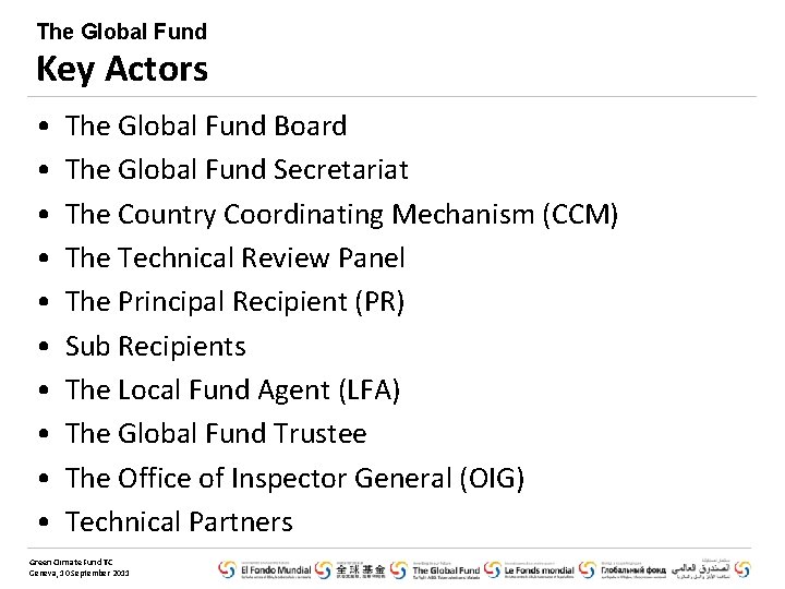 The Global Fund Key Actors • • • The Global Fund Board The Global