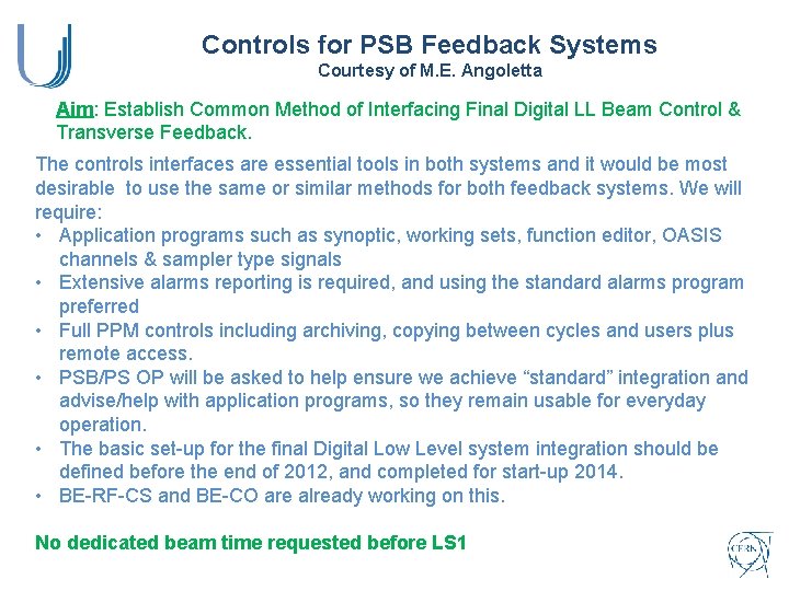 Controls for PSB Feedback Systems Courtesy of M. E. Angoletta Aim: Establish Common Method