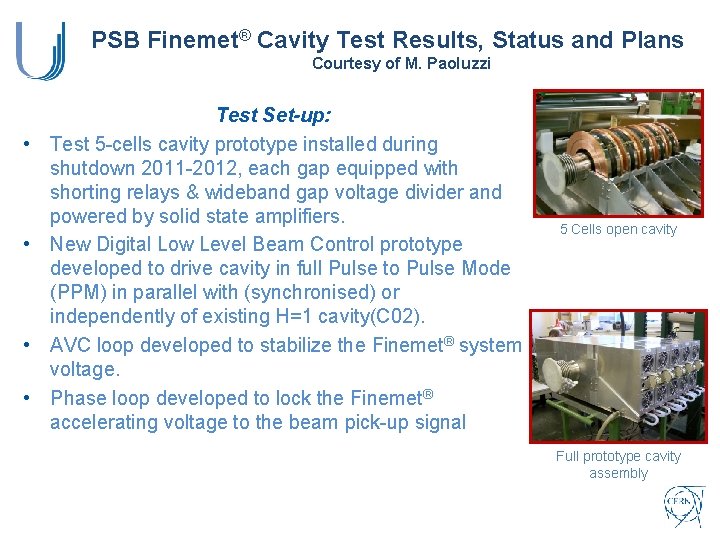 PSB Finemet® Cavity Test Results, Status and Plans Courtesy of M. Paoluzzi • •