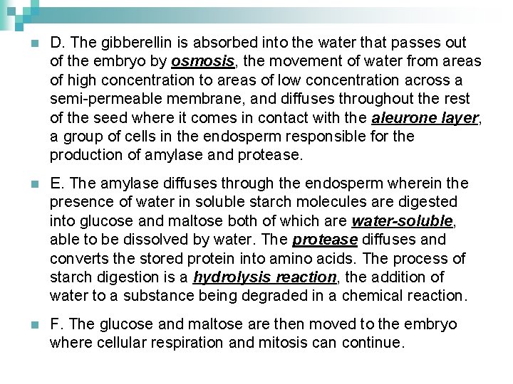 n D. The gibberellin is absorbed into the water that passes out of the