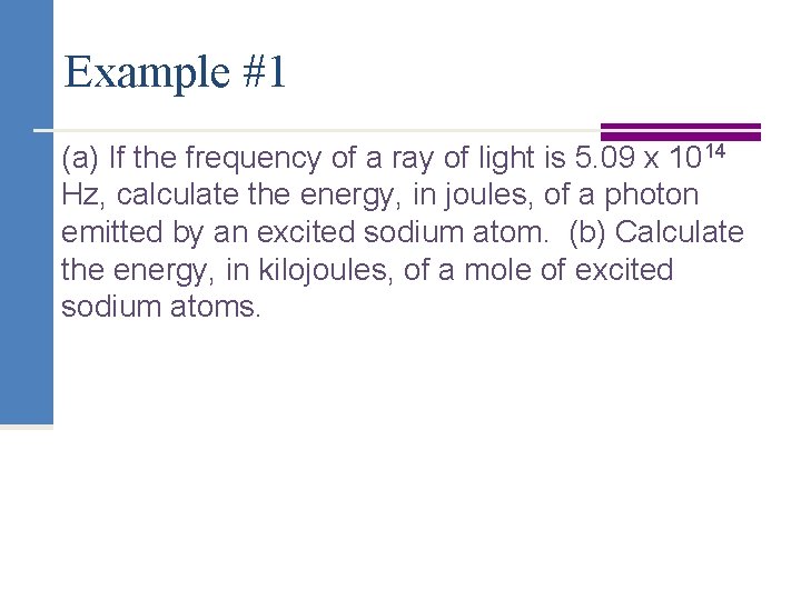 Example #1 (a) If the frequency of a ray of light is 5. 09