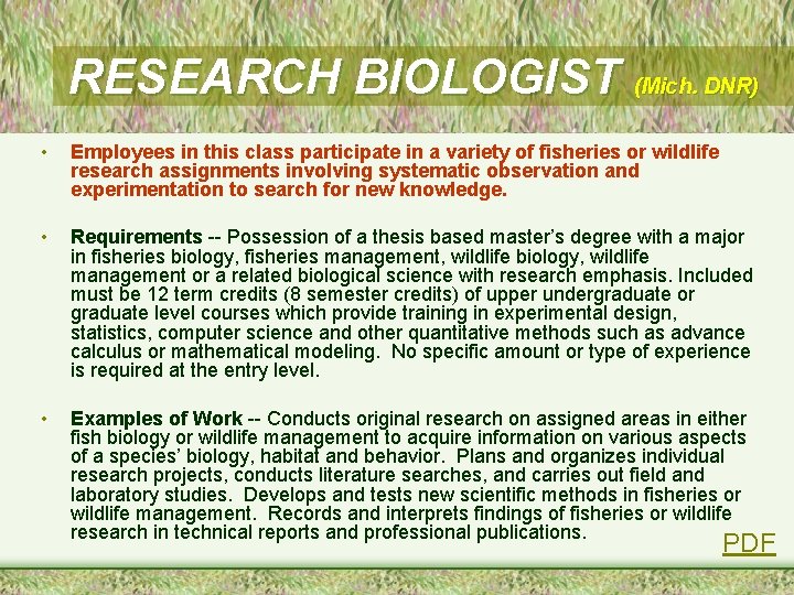 RESEARCH BIOLOGIST (Mich. DNR) • Employees in this class participate in a variety of