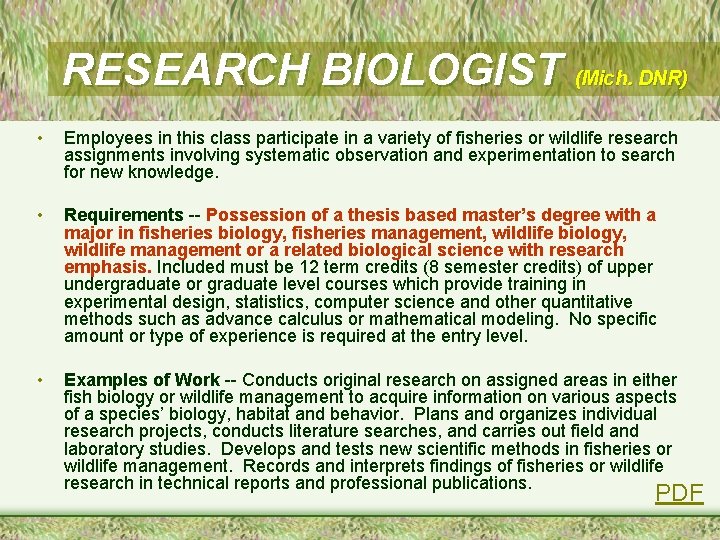 RESEARCH BIOLOGIST (Mich. DNR) • Employees in this class participate in a variety of