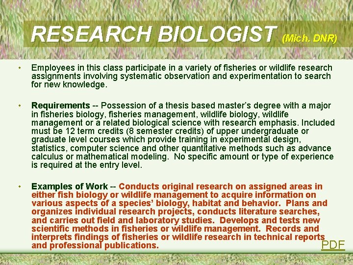 RESEARCH BIOLOGIST (Mich. DNR) • Employees in this class participate in a variety of