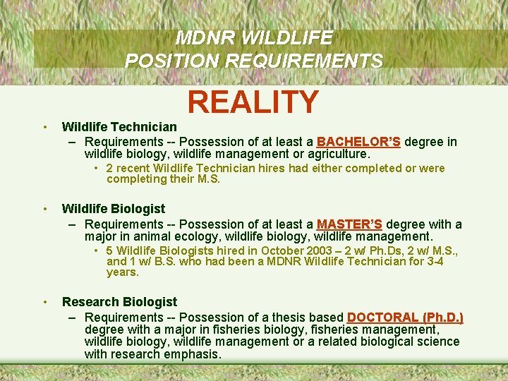 MDNR WILDLIFE POSITION REQUIREMENTS • REALITY Wildlife Technician – Requirements -- Possession of at