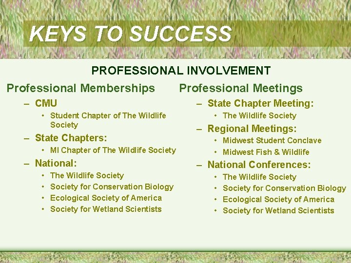 KEYS TO SUCCESS PROFESSIONAL INVOLVEMENT Professional Memberships – CMU • Student Chapter of The