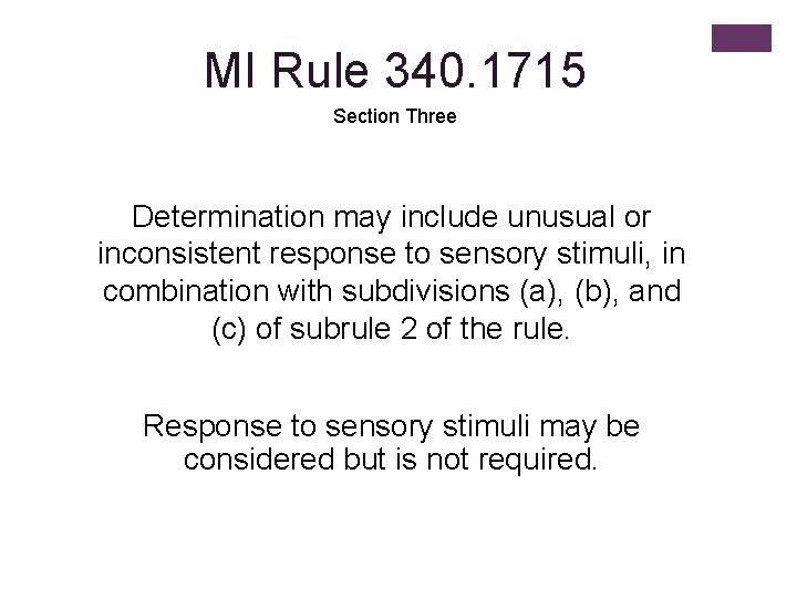 MI Rule 340. 1715 Section Three Determination may include unusual or inconsistent response to