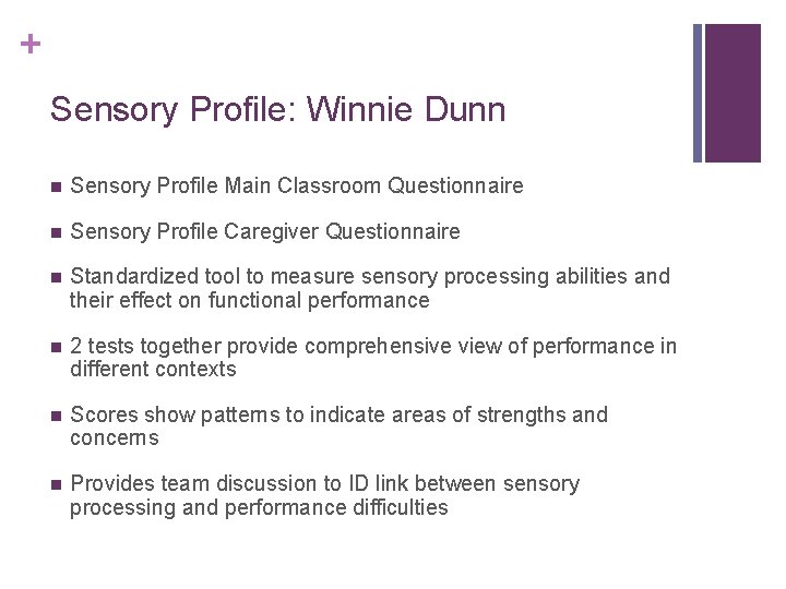 + Sensory Profile: Winnie Dunn n Sensory Profile Main Classroom Questionnaire n Sensory Profile
