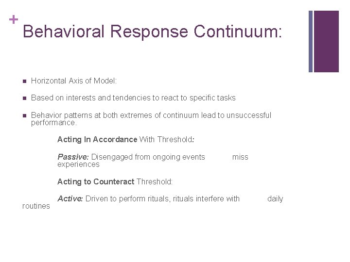 + Behavioral Response Continuum: n Horizontal Axis of Model: n Based on interests and