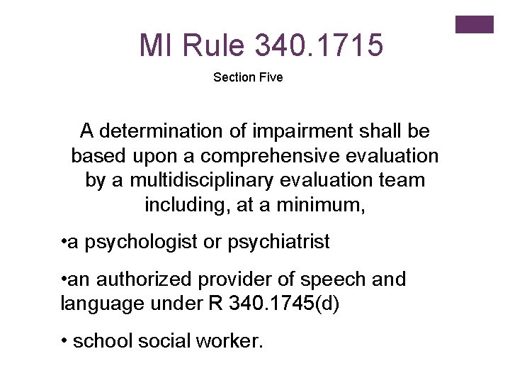 MI Rule 340. 1715 Section Five A determination of impairment shall be based upon
