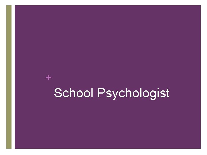+ School Psychologist 