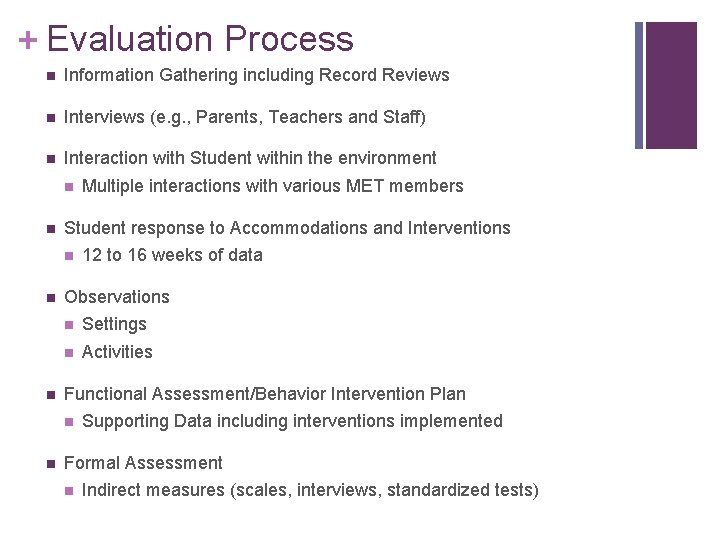 + Evaluation Process n Information Gathering including Record Reviews n Interviews (e. g. ,