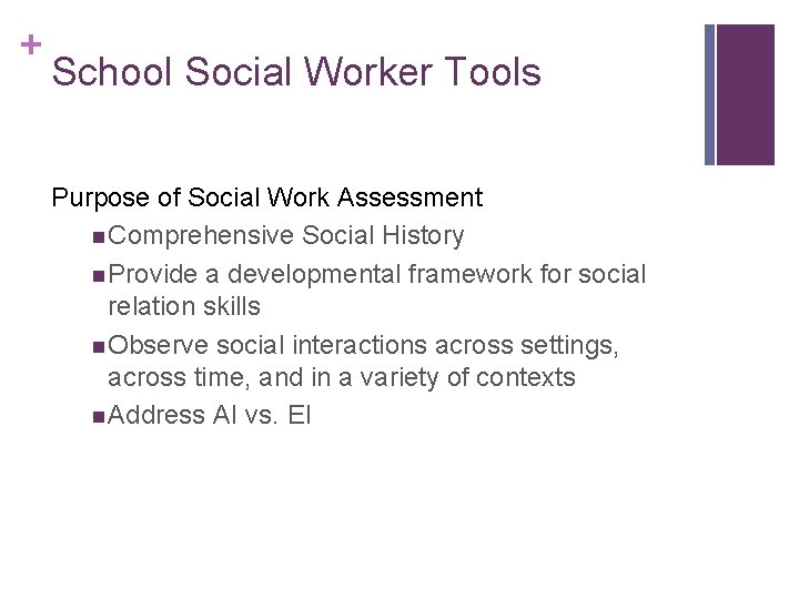+ School Social Worker Tools Purpose of Social Work Assessment n Comprehensive Social History