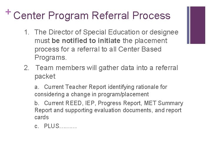 + Center Program Referral Process 1. The Director of Special Education or designee must