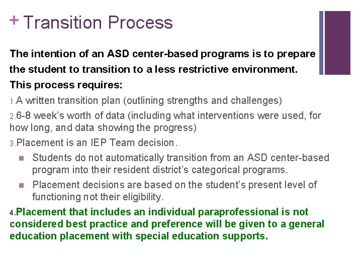 + Transition Process The intention of an ASD center-based programs is to prepare the