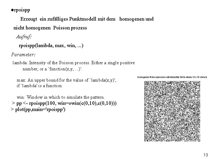 lrpoispp Erzeugt ein zufälliges Punktmodell mit dem homogenen und nicht homogenen Poisson prozess Aufruf: