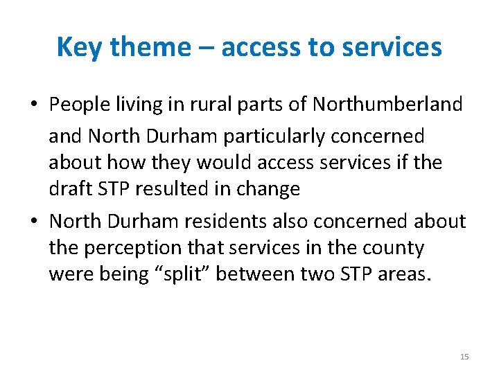 Key theme – access to services • People living in rural parts of Northumberland