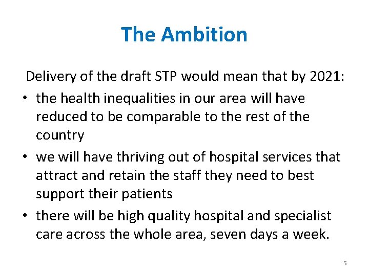 The Ambition Delivery of the draft STP would mean that by 2021: • the