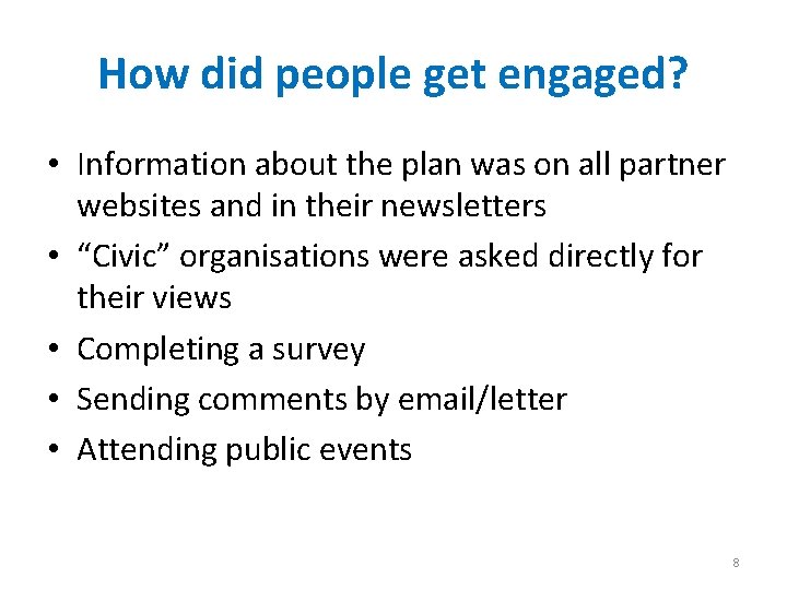 How did people get engaged? • Information about the plan was on all partner