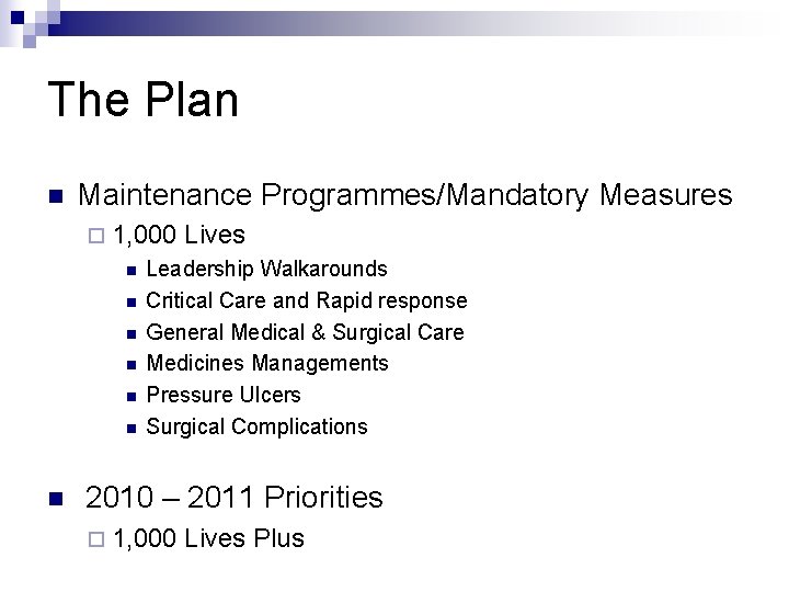 The Plan n Maintenance Programmes/Mandatory Measures ¨ 1, 000 n n n n Lives