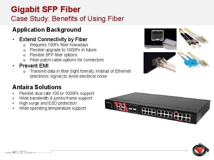 Gigabit SFP Fiber Case Study: Benefits of Using Fiber Application Background • Extend Connectivity