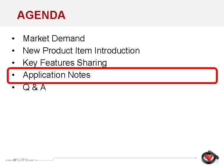 AGENDA • • • Market Demand New Product Item Introduction Key Features Sharing Application