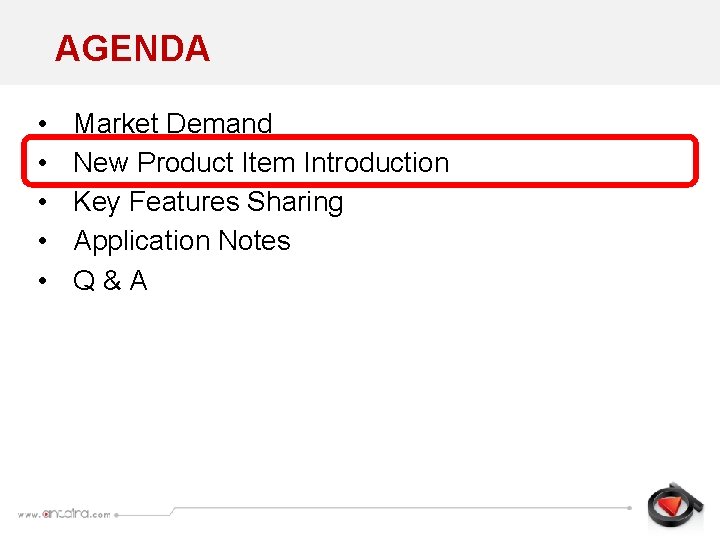 AGENDA • • • Market Demand New Product Item Introduction Key Features Sharing Application