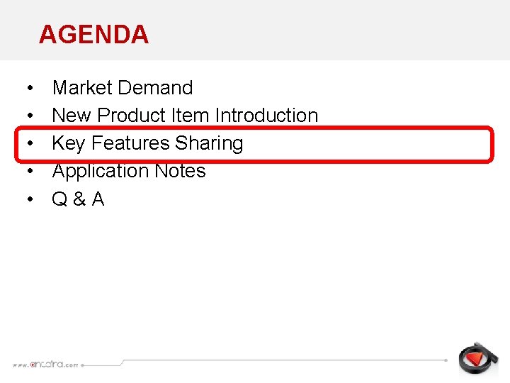 AGENDA • • • Market Demand New Product Item Introduction Key Features Sharing Application