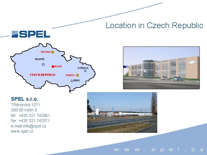 Location in Czech Republic TRUTNOV PRAGUE KOLIN CZECH REPUBLIC OSTRAVA PREROV BRNO SPEL s.