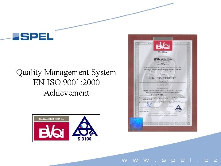 Quality Management System EN ISO 9001: 2000 Achievement 
