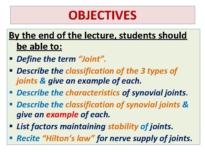 OBJECTIVES By the end of the lecture, students should be able to: § Define