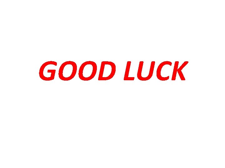 GOOD LUCK 