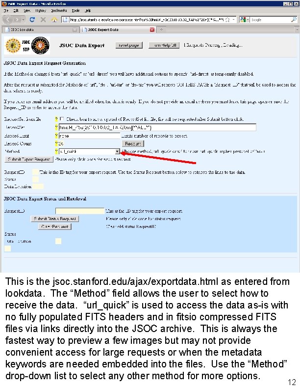 This is the jsoc. stanford. edu/ajax/exportdata. html as entered from lookdata. The “Method” field