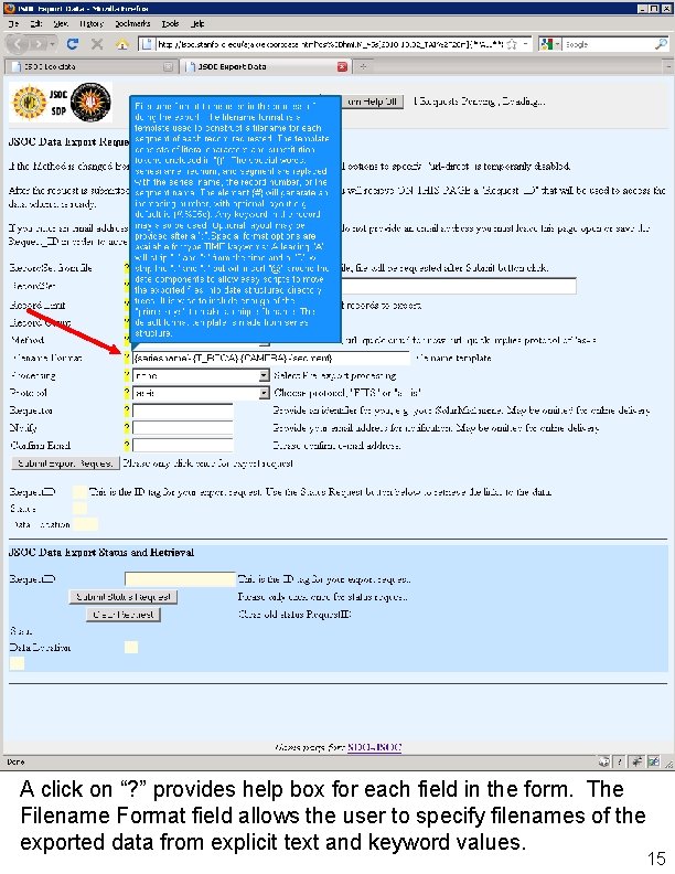 A click on “? ” provides help box for each field in the form.