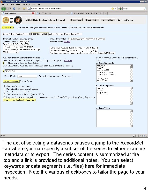The act of selecting a dataseries causes a jump to the Record. Set tab
