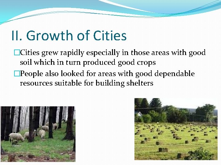 II. Growth of Cities �Cities grew rapidly especially in those areas with good soil
