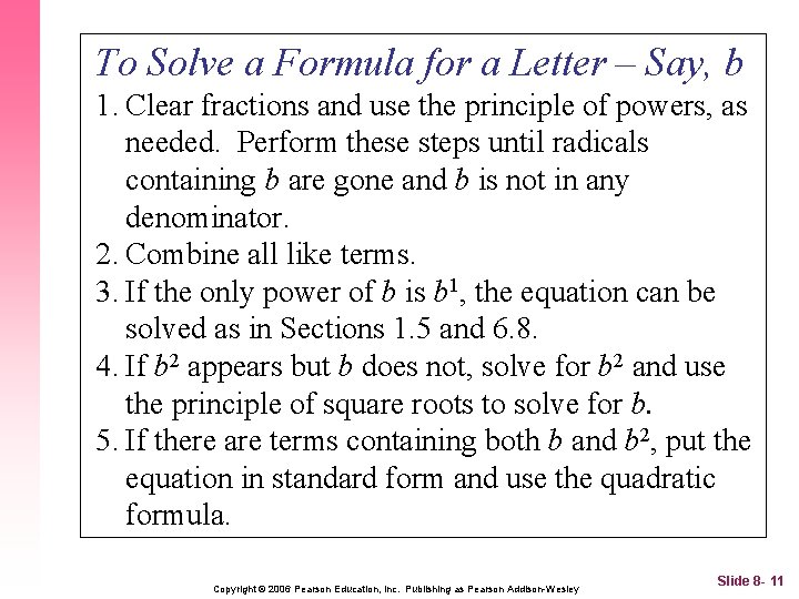 To Solve a Formula for a Letter – Say, b 1. Clear fractions and