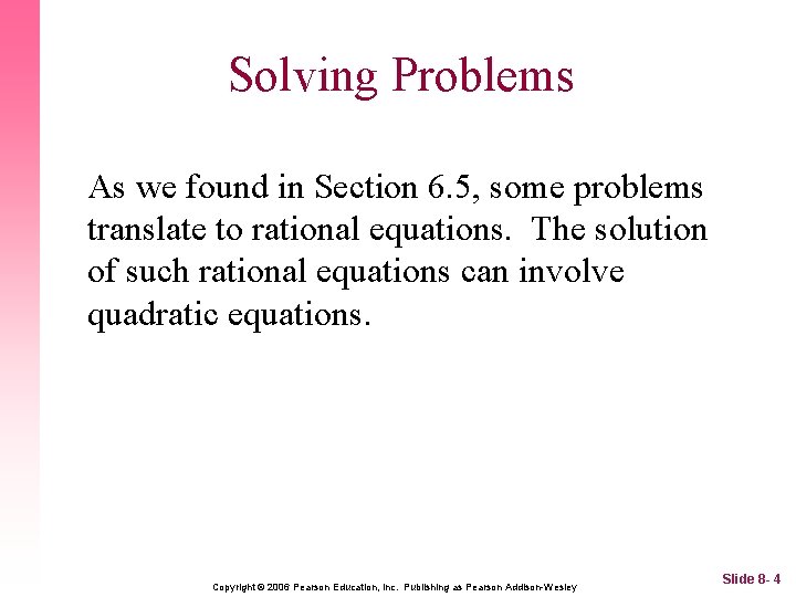 Solving Problems As we found in Section 6. 5, some problems translate to rational