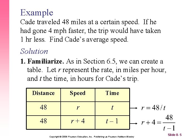 Example Cade traveled 48 miles at a certain speed. If he had gone 4