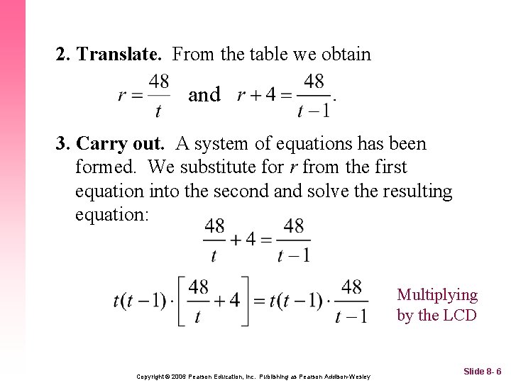 2. Translate. From the table we obtain and 3. Carry out. A system of